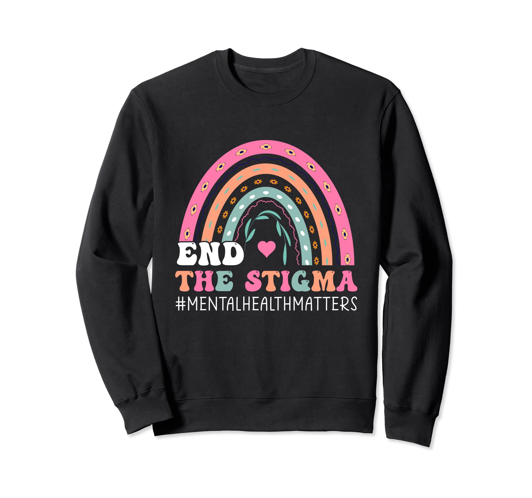 End Stigma Mental Health Mental Sweatshirt - Unique Graphic Men Women - T-Shirt, Sweatshirt, Hoodie