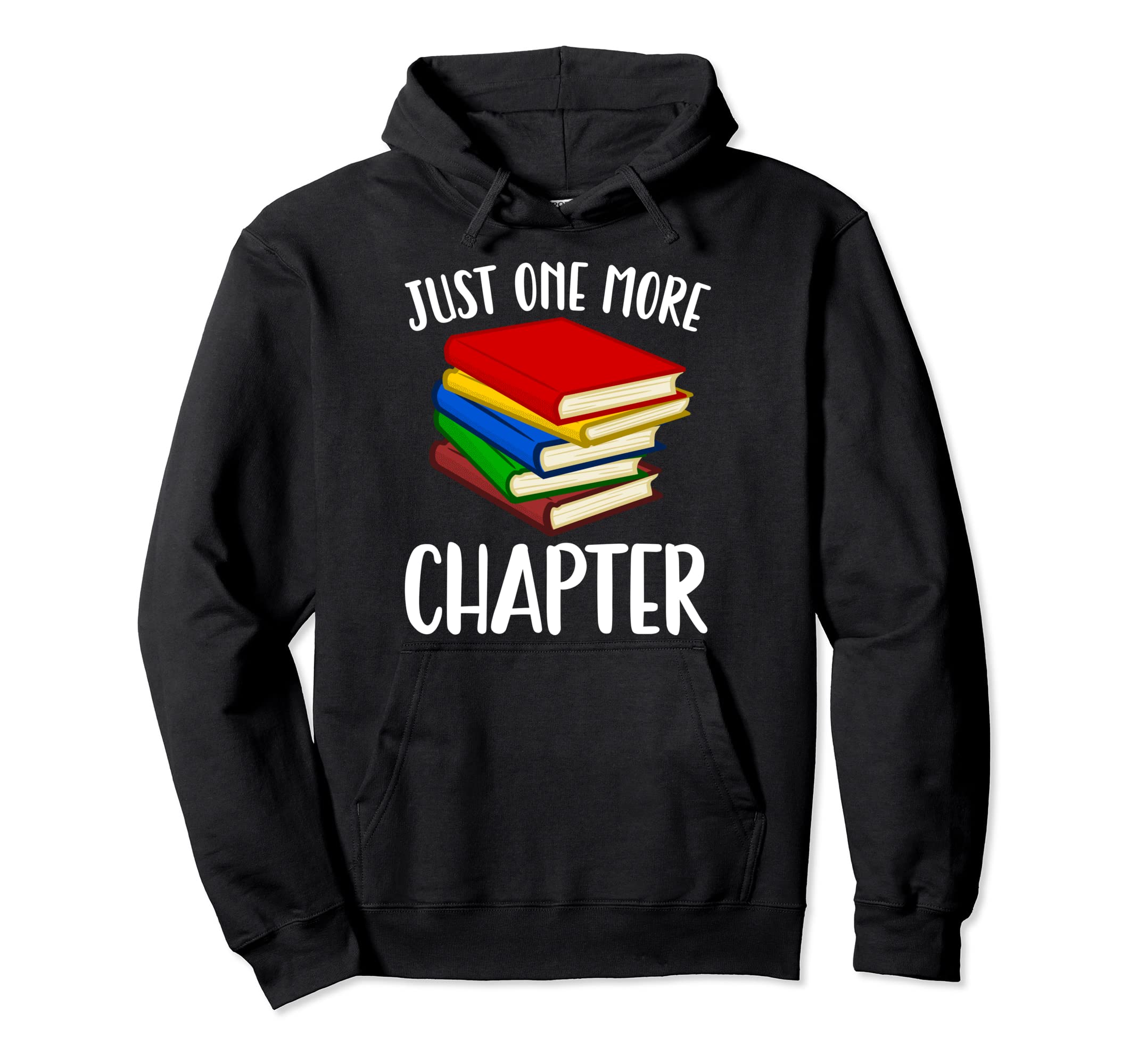 Just One More Chapter Book Lover Librarian Hoodie - Graphic Print Unisex - T-Shirt, Sweatshirt, Hoodie