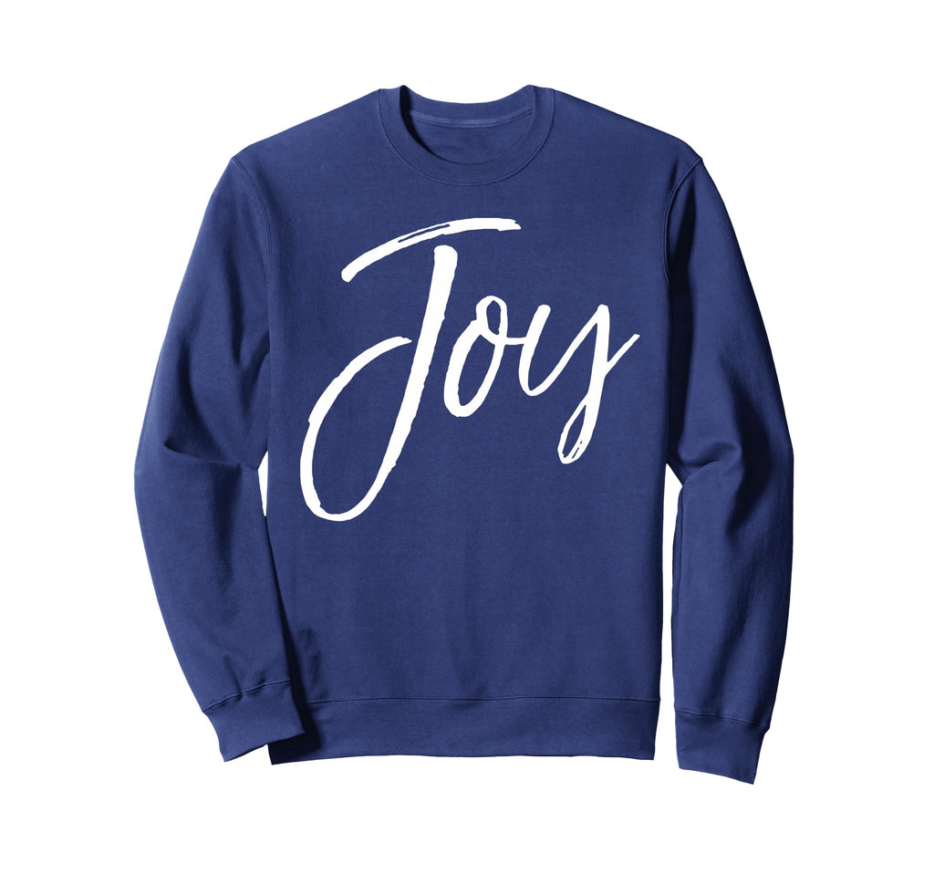 Joy Happy Gift Happiness Joy Sweatshirt - Unique Graphic Unisex - T-Shirt, Sweatshirt, Hoodie