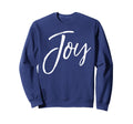 Joy Happy Gift Happiness Joy Sweatshirt - Unique Graphic Unisex - T-Shirt, Sweatshirt, Hoodie