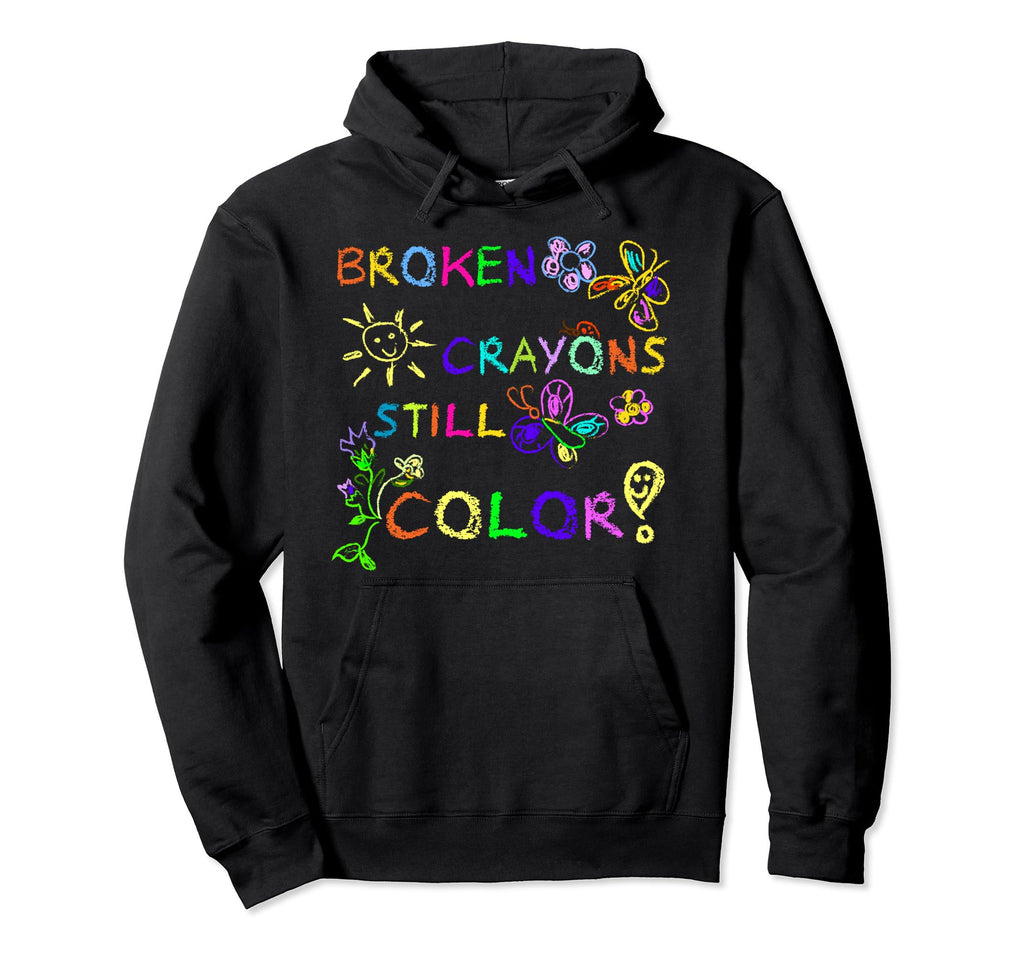 Funny Broken Crayons Still Color Mental Hoodie - Unique Graphic Men Women - T-Shirt, Sweatshirt, Hoodie