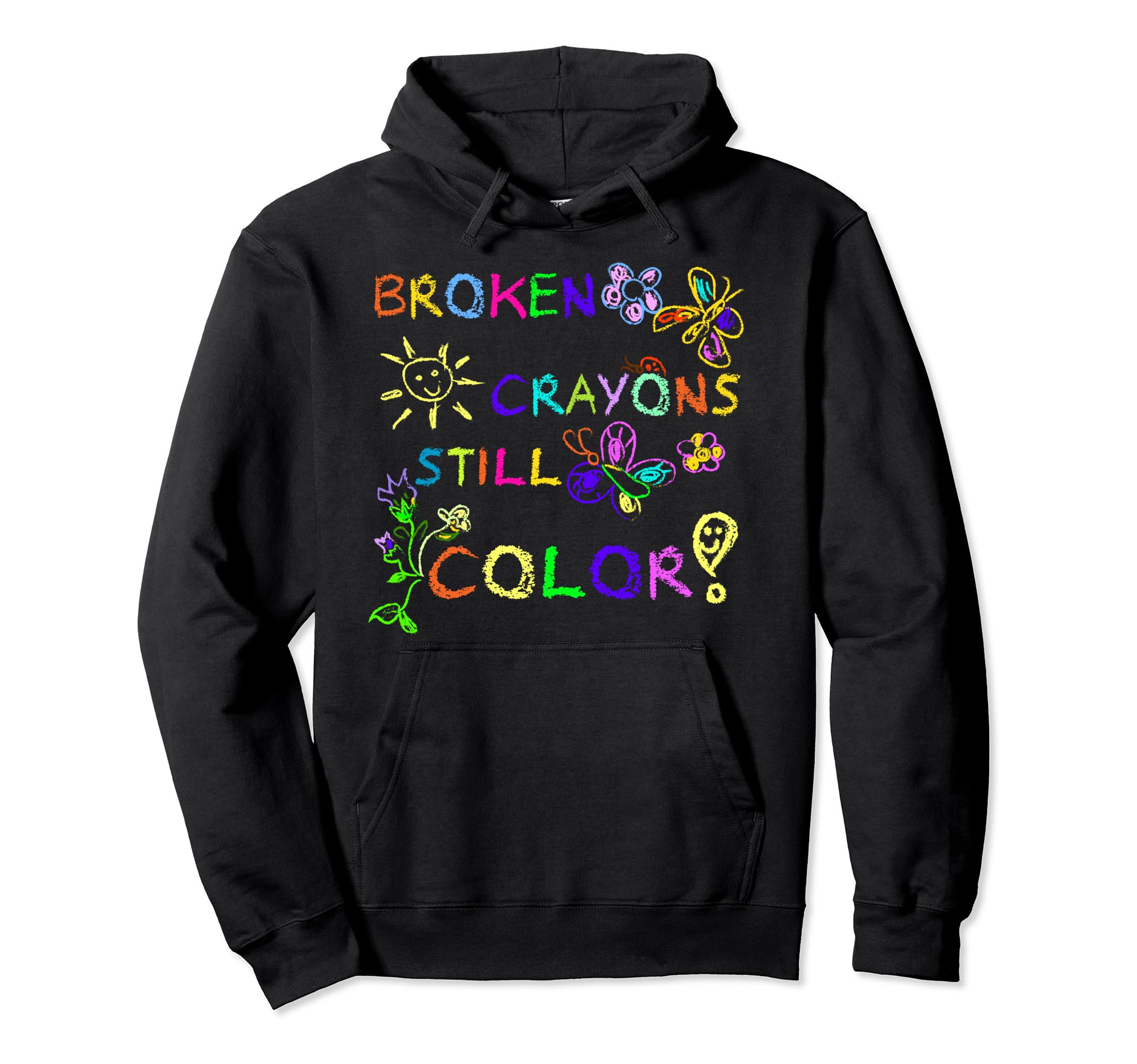 Funny Broken Crayons Still Color Mental Hoodie - Unique Graphic Men Women - T-Shirt, Sweatshirt, Hoodie
