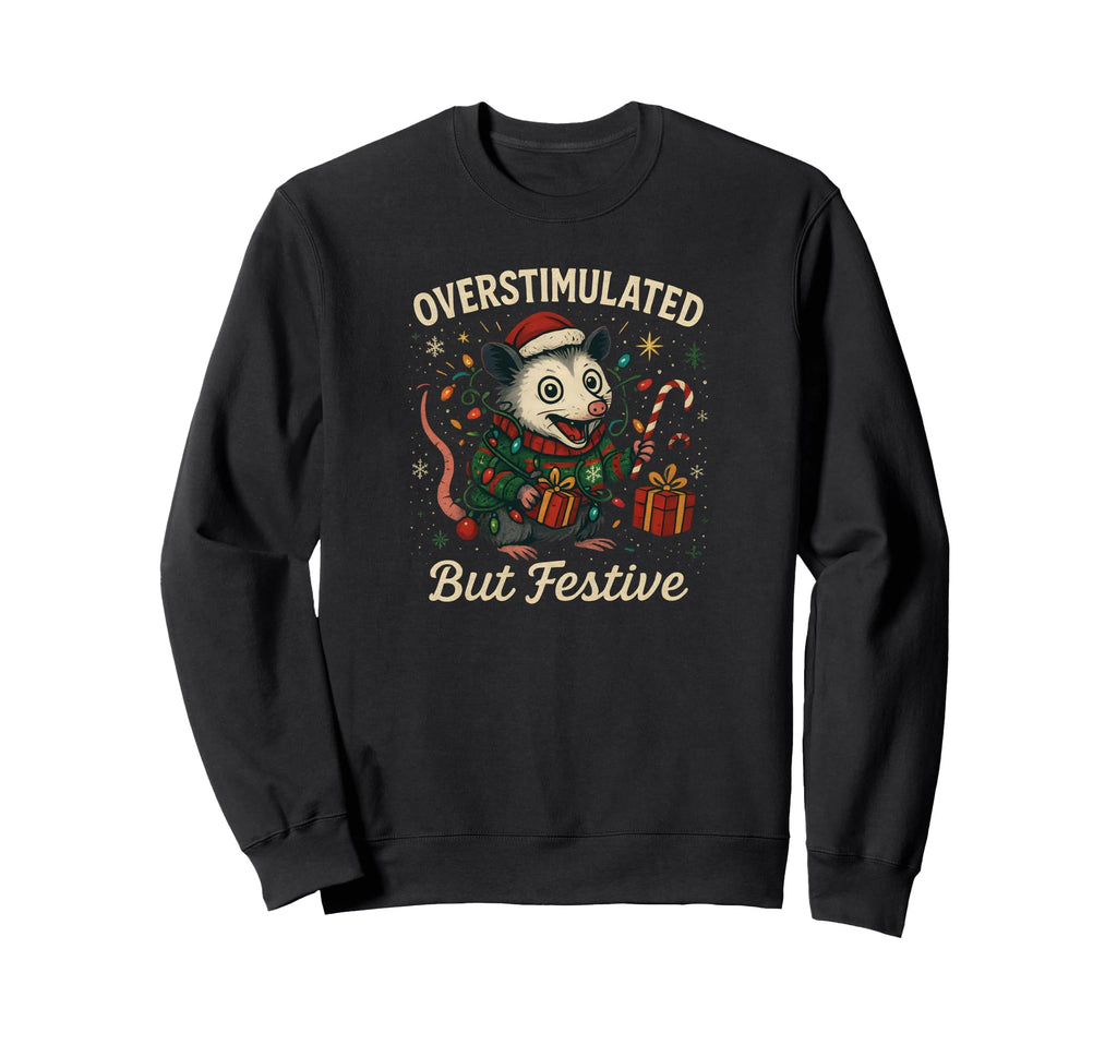 Overstimulated But Festive Opossum Sweatshirt - Aesthetic Graphic Unisex - T-Shirt, Sweatshirt, Hoodie
