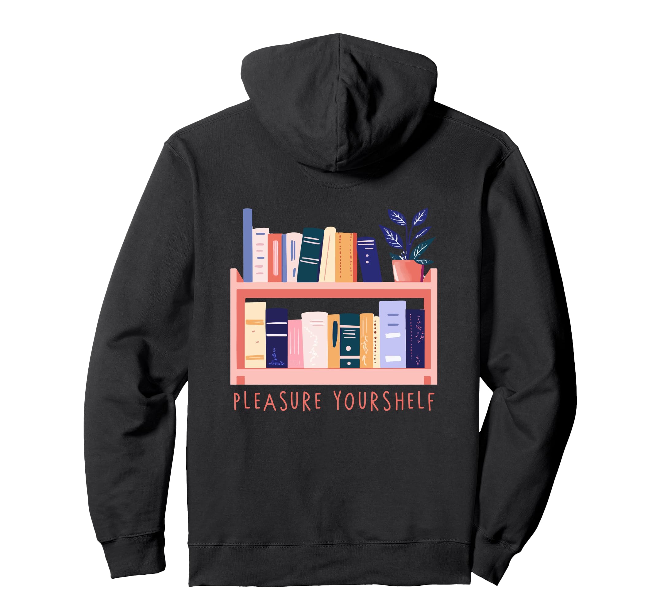Book Lover Pleasure Your Shelf Librarian Hoodie - Unique Graphic Men Women - T-Shirt, Sweatshirt, Hoodie