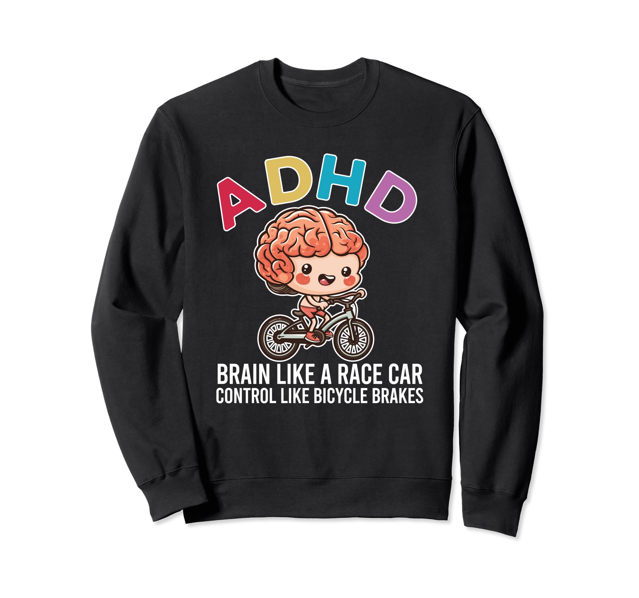 Adhd Brain Like Race Car Sweatshirt - Fun Novelty Design for Adults - T-Shirt, Sweatshirt, Hoodie