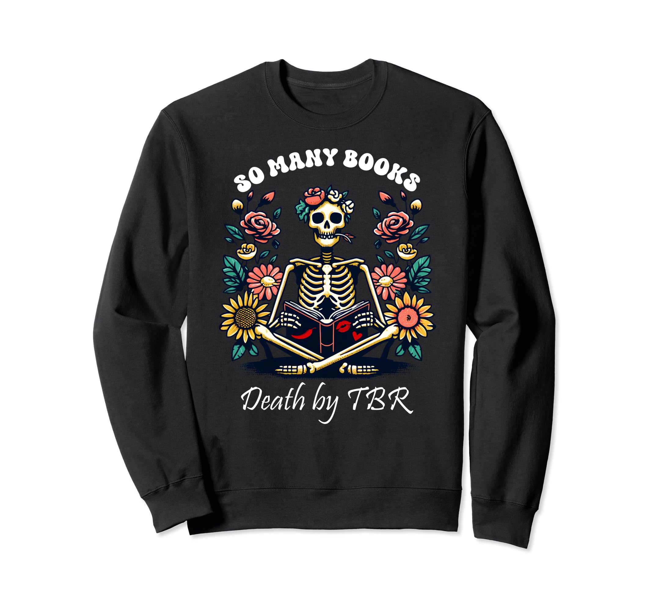 So Many Books Too Little Time Death Sweatshirt - Novelty Apparel Men Women - T-Shirt, Sweatshirt, Hoodie