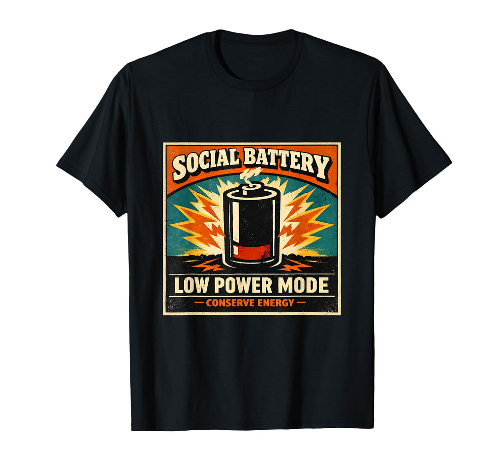 Social Battery Low Power Mode Conserve T-Shirt - Unique Graphic for Adults - T-Shirt, Sweatshirt, Hoodie