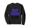 Always Keep Going Funny Sweatshirt - Fun Novelty Design for Adults - T-Shirt, Sweatshirt, Hoodie
