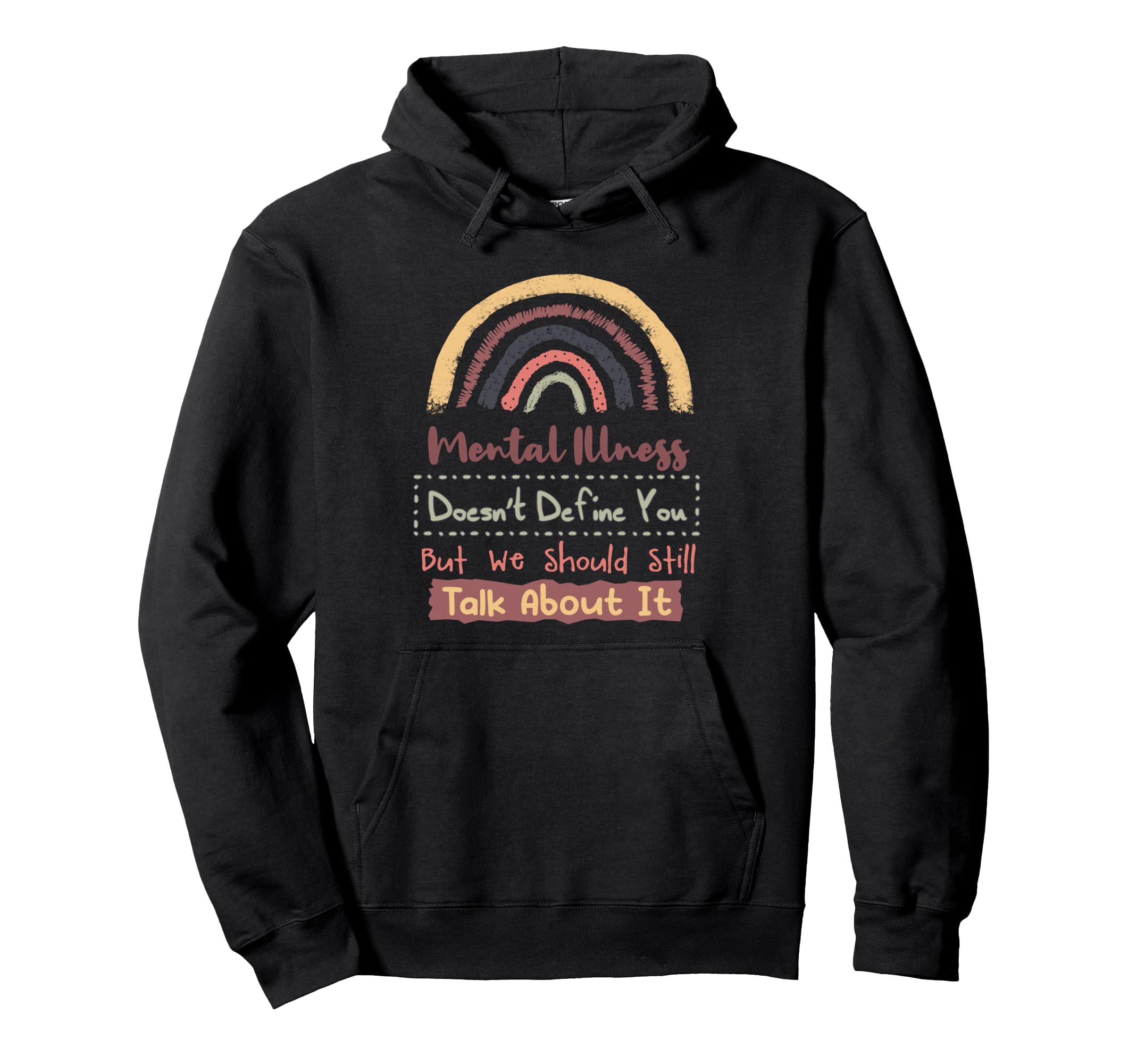 Mental Illness Doesnt Define You Hoodie - Custom Art Print Men Women - T-Shirt, Sweatshirt, Hoodie