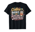 Social Justice Coffee Bookworm Activist Hoodie - Fun Novelty Design Unisex - T-Shirt, Sweatshirt, Hoodie