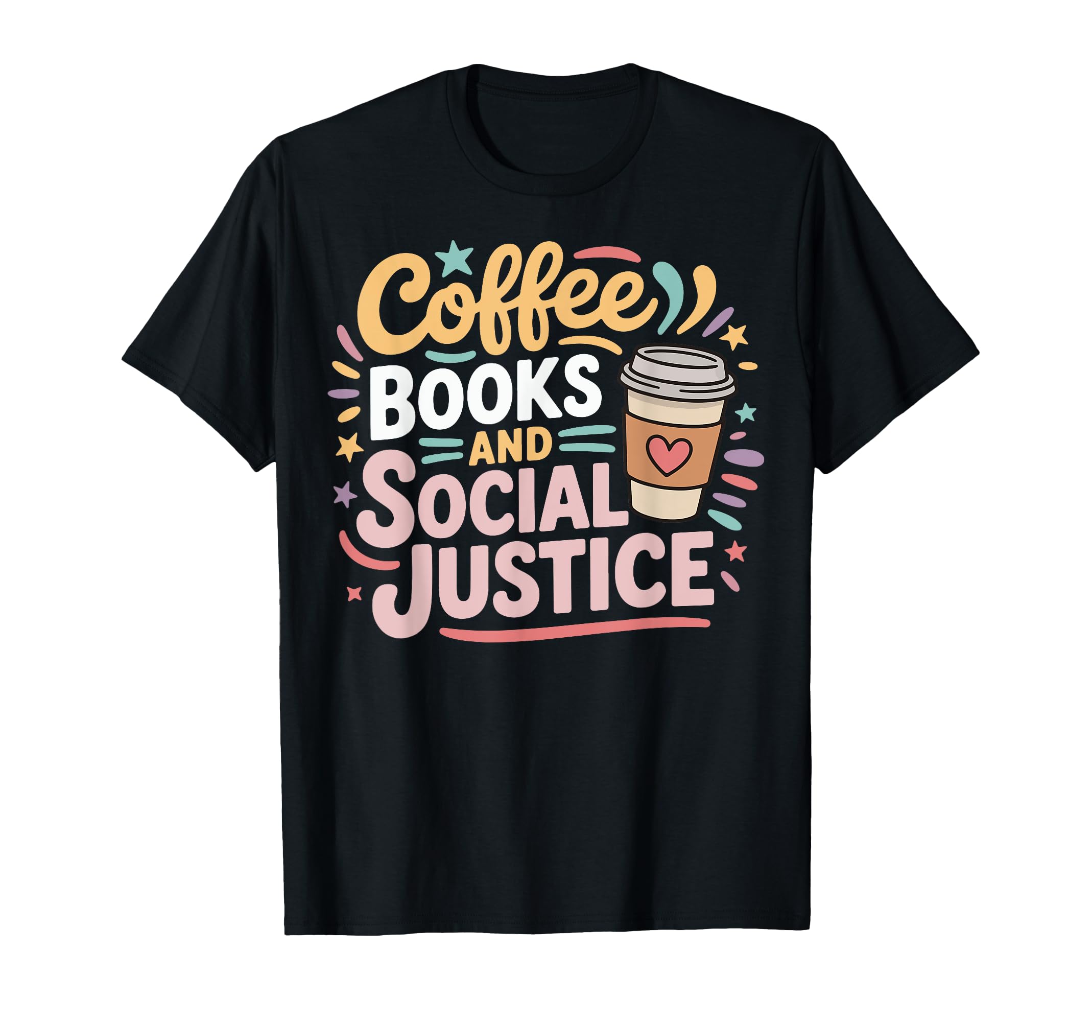 Social Justice Coffee Bookworm Activist Hoodie - Fun Novelty Design Unisex - T-Shirt, Sweatshirt, Hoodie