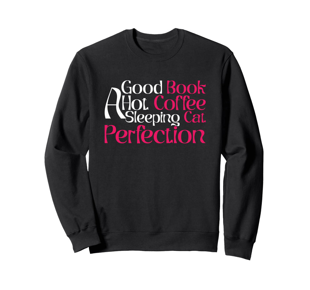 Good Book Hot Coffee Sleeping Cat Sweatshirt - Casual Everyday Wear Unisex - T-Shirt, Sweatshirt, Hoodie