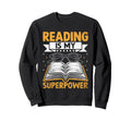 Reading Is My Superpower Library Book Sweatshirt - Custom Art Print Unisex - T-Shirt, Sweatshirt, Hoodie