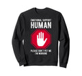 Emotional Support Human Please Dont Sweatshirt - Unique Graphic for Adults - T-Shirt, Sweatshirt, Hoodie