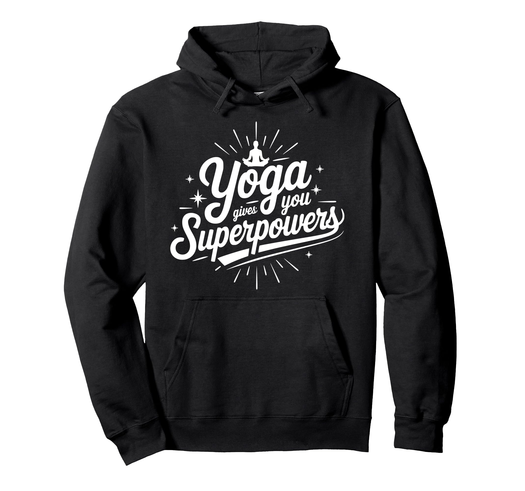 Yoga Gives You Superpowers Motivational Hoodie - Fun Novelty Design Unisex - T-Shirt, Sweatshirt, Hoodie