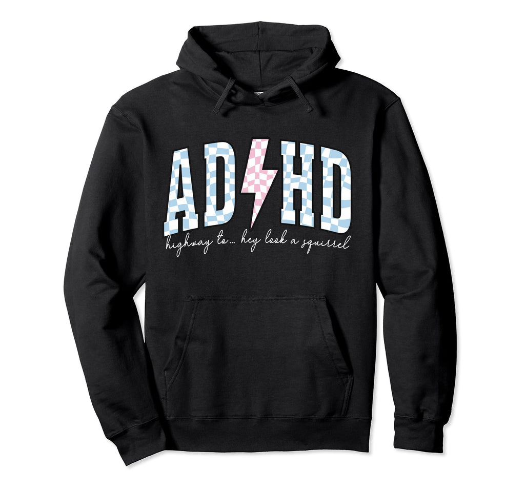Adhd Funny Mental Health Hoodie - Streetwear Style for Adults - T-Shirt, Sweatshirt, Hoodie