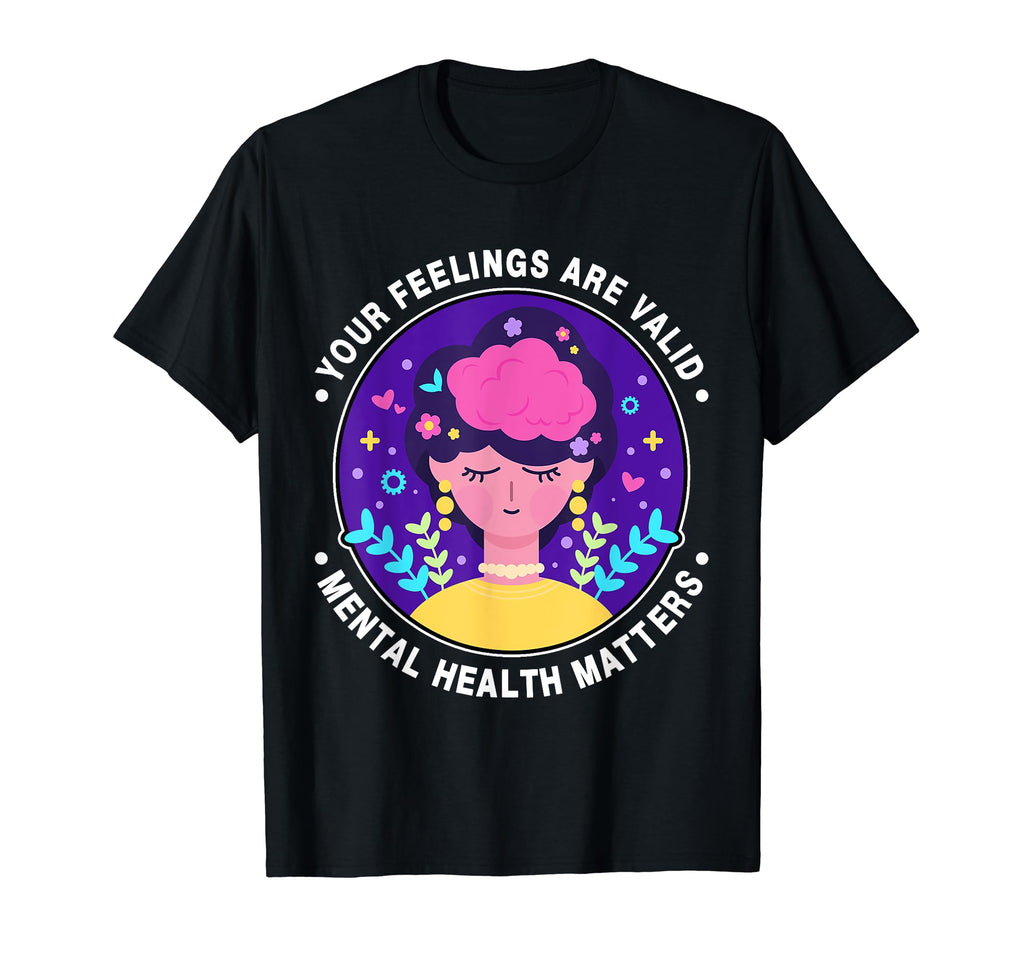 Your Feelings Are Valid Mental Health T-Shirt - Minimalist Print Men Women - T-Shirt, Sweatshirt, Hoodie