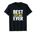Best Step Bro Ever Funny Appreciation T-Shirt - Novelty Apparel Unisex - T-Shirt, Sweatshirt, Hoodie