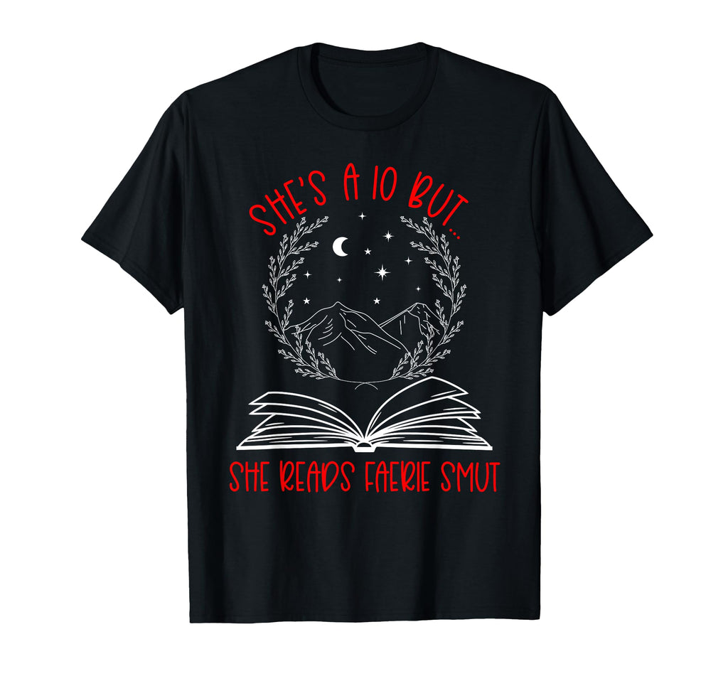 Smutty Book Romantasy Fantasy Still T-Shirt - Unique Graphic Men Women - T-Shirt, Sweatshirt, Hoodie