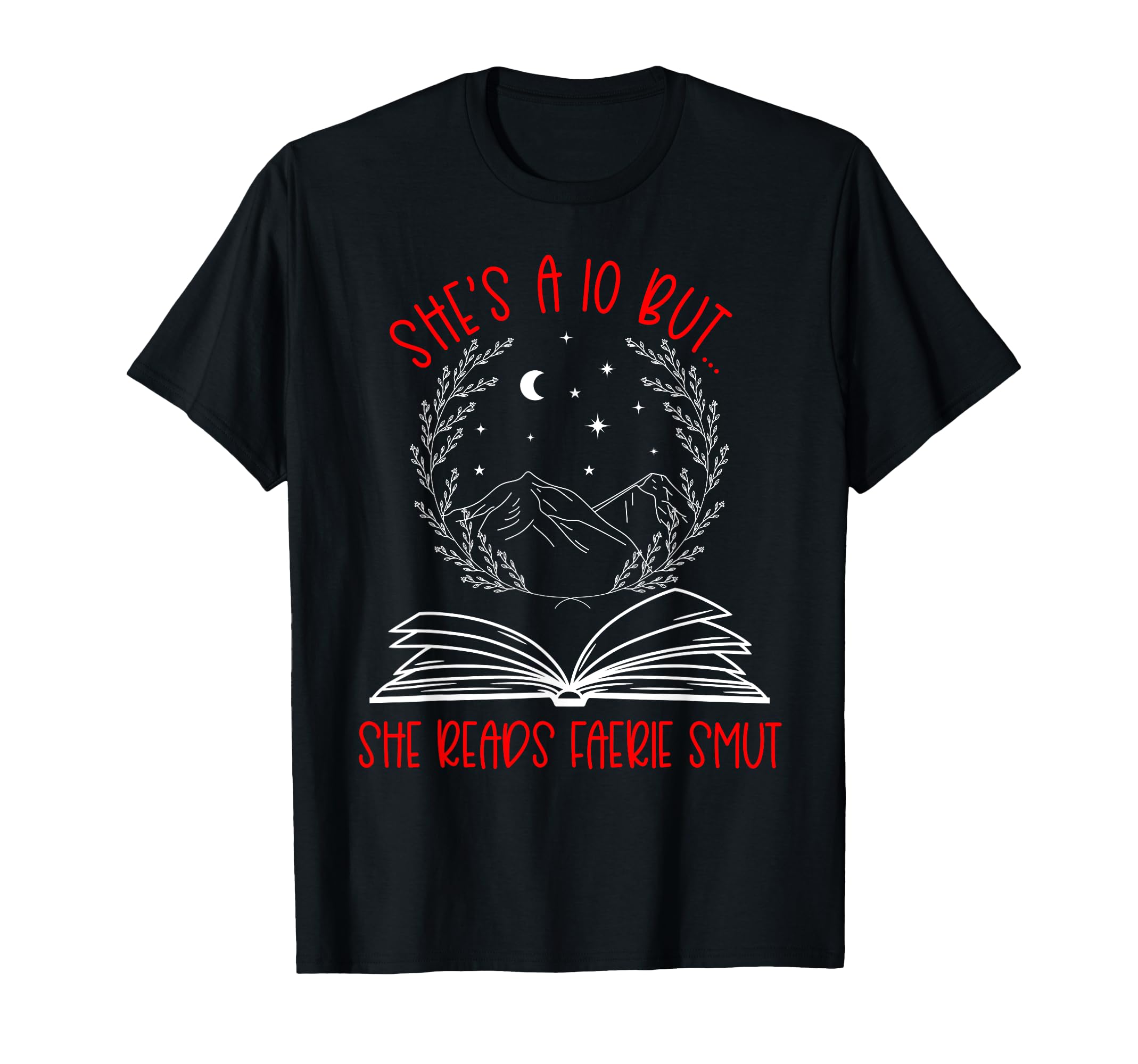 Smutty Book Romantasy Fantasy Still T-Shirt - Unique Graphic Men Women - T-Shirt, Sweatshirt, Hoodie