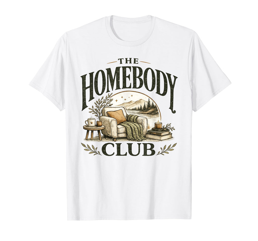 Homebody Club Funny Introvert Cozy T-Shirt - Aesthetic Graphic Men Women - T-Shirt, Sweatshirt, Hoodie