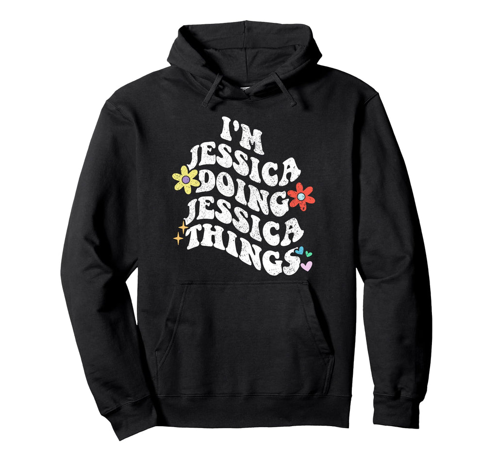 Groovy Im Jessica Doing Jessica Things Hoodie - Trendy Graphic for Adults - T-Shirt, Sweatshirt, Hoodie