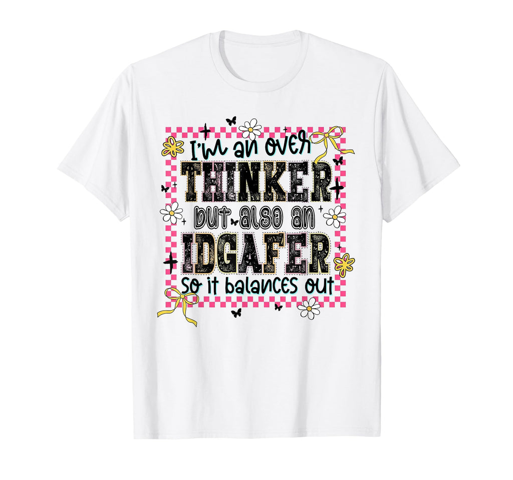 Overthinker But Also Idgafer Balances T-Shirt - Novelty Apparel Men Women - T-Shirt, Sweatshirt, Hoodie