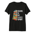 Reading Is My Favourite Sport T-Shirt - Casual Everyday Wear Men Women - T-Shirt, Sweatshirt, Hoodie