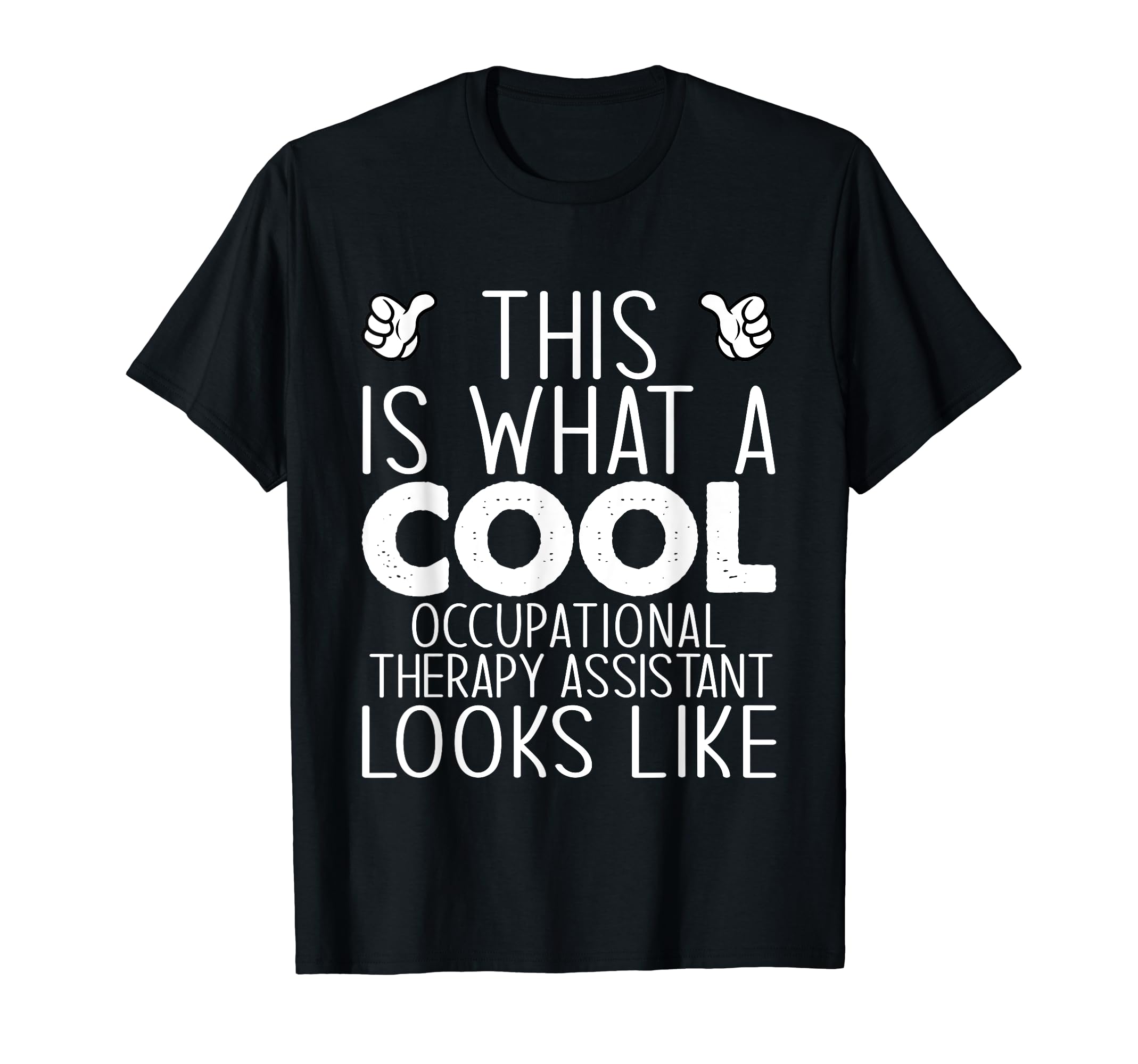 Is What Occupational Therapy Assistant T-Shirt - Minimalist Print Unisex - T-Shirt, Sweatshirt, Hoodie