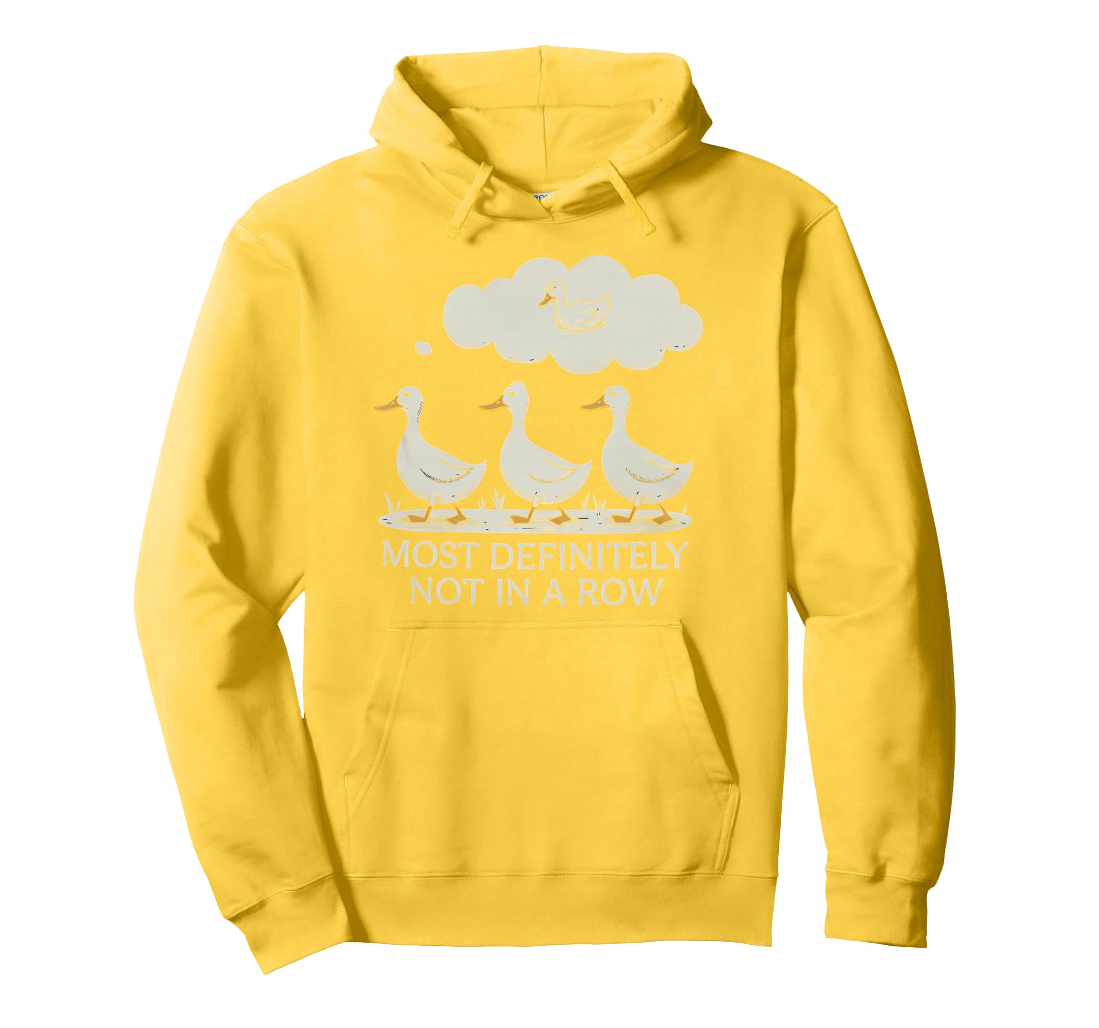 Duck Most Definitely Not All Row Hoodie - Custom Art Print Men Women - T-Shirt, Sweatshirt, Hoodie