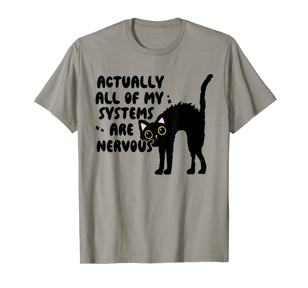 Actually All My Systems Are Nervous T-Shirt - Custom Art Print for Adults - T-Shirt, Sweatshirt, Hoodie