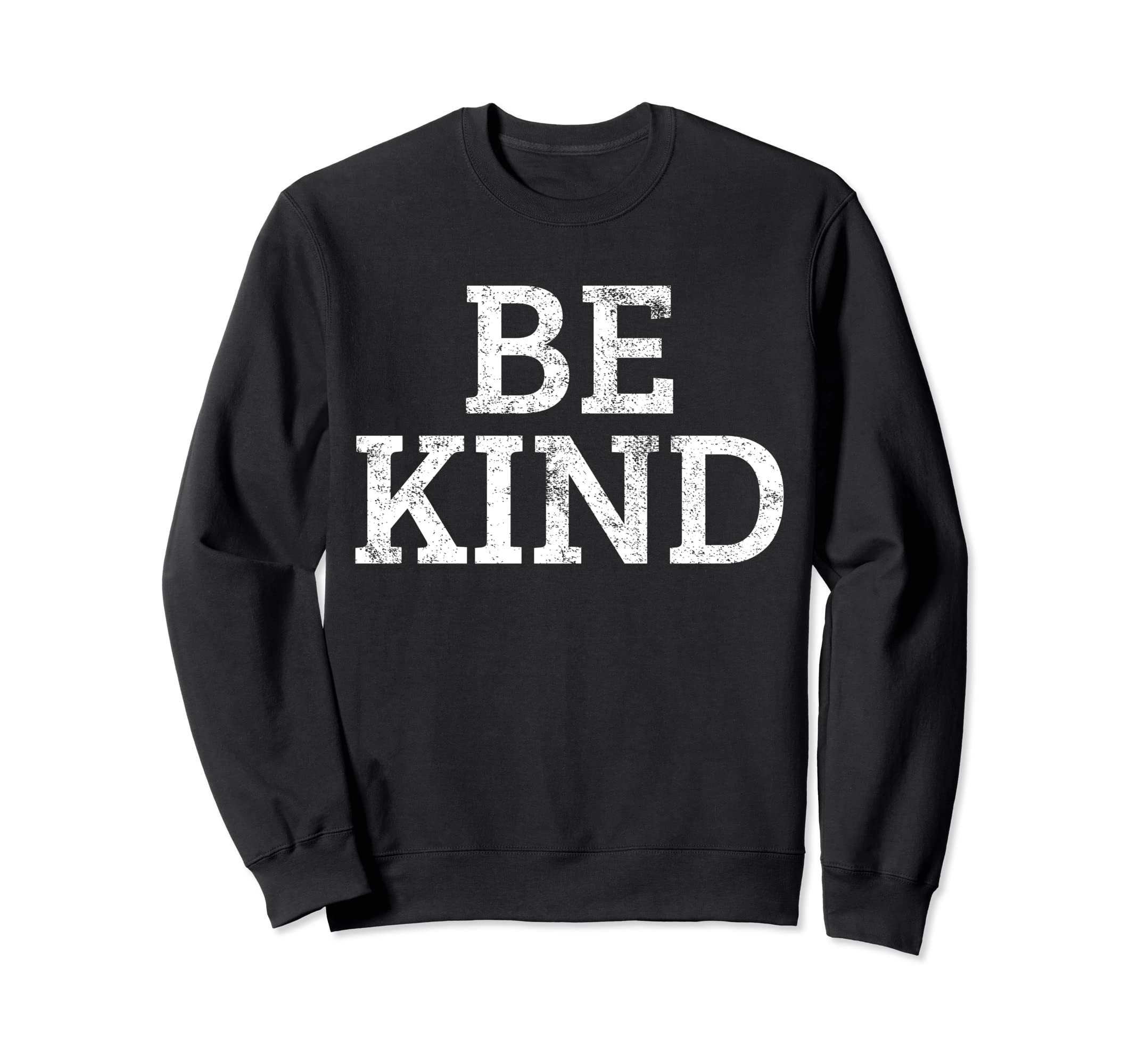 Be Kind Kindness Anti Bullying Gift Sweatshirt - Fun Novelty Design Unisex - T-Shirt, Sweatshirt, Hoodie