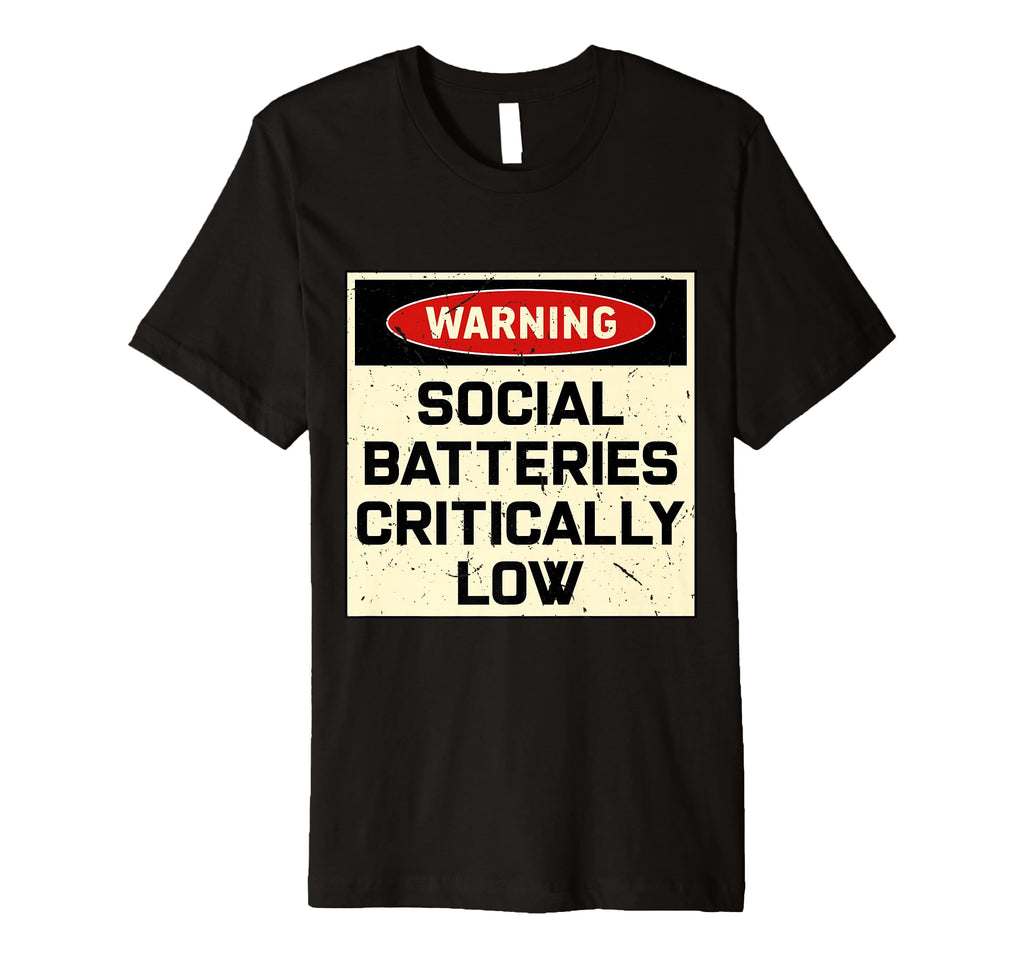 Warning Social Batteries Critically T-Shirt - Unique Graphic for Adults - T-Shirt, Sweatshirt, Hoodie
