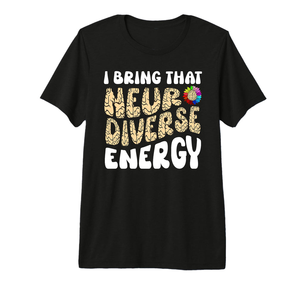 Neurodiverse Energy Autism Adhd Brain T-Shirt - Aesthetic Graphic Unisex - T-Shirt, Sweatshirt, Hoodie