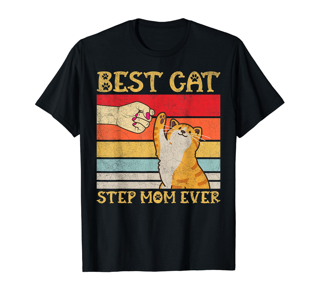 Best Cat Step Mom Ever Mothers Day T-Shirt - Streetwear Style Men Women - T-Shirt, Sweatshirt, Hoodie