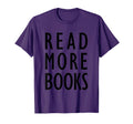 Read More Books Readers Book Lover T-Shirt - Minimalist Print for Adults - T-Shirt, Sweatshirt, Hoodie
