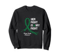 Her Fight Is My Fight Mental Sweatshirt - Fun Novelty Design Men Women - T-Shirt, Sweatshirt, Hoodie