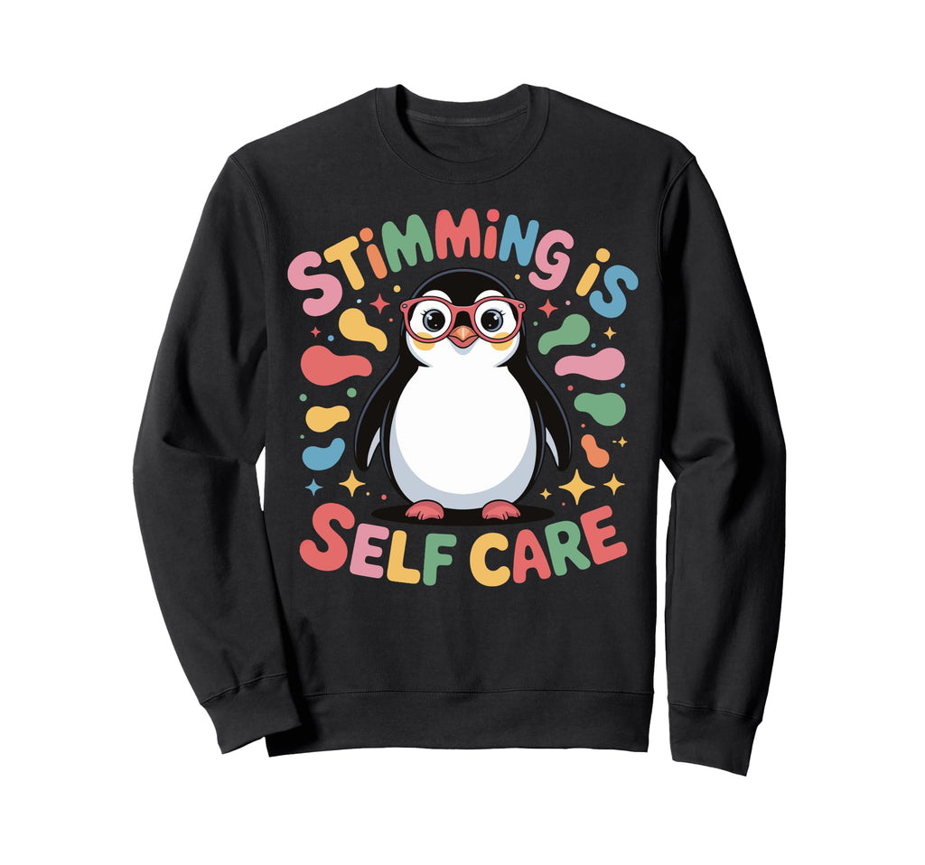 Stimming Is Self Care Self Stimulation Sweatshirt - Unique Graphic Unisex - T-Shirt, Sweatshirt, Hoodie