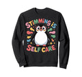 Stimming Is Self Care Self Stimulation Sweatshirt - Unique Graphic Unisex - T-Shirt, Sweatshirt, Hoodie