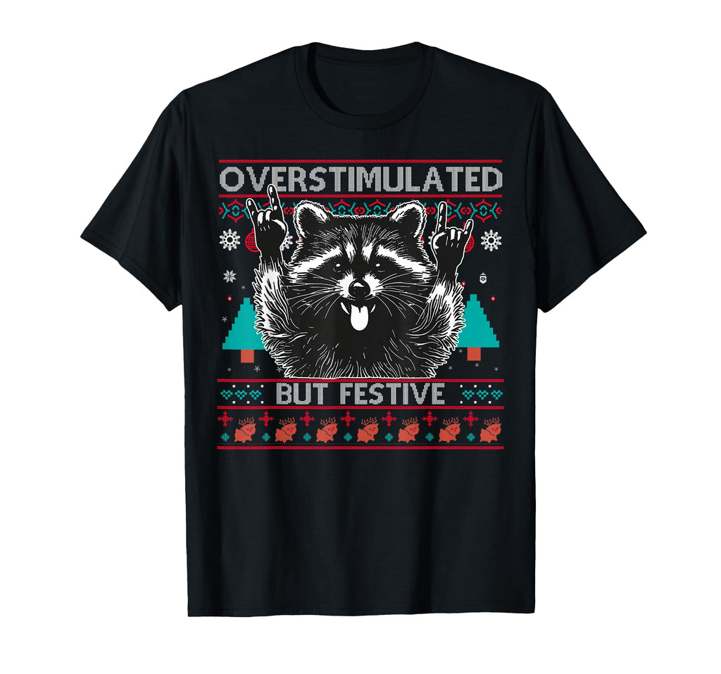 Overstimulated But Festive Raccoon T-Shirt - Aesthetic Graphic for Adults - T-Shirt, Sweatshirt, Hoodie