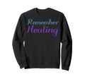 Remember Healing Mental Health Sweatshirt - Minimalist Print Men Women - T-Shirt, Sweatshirt, Hoodie