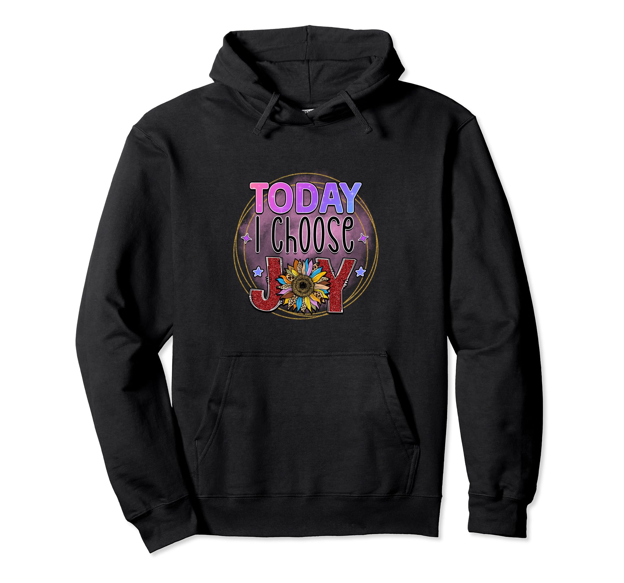 Today I Choose Joy Hoodie - Unique Graphic for Adults - T-Shirt, Sweatshirt, Hoodie