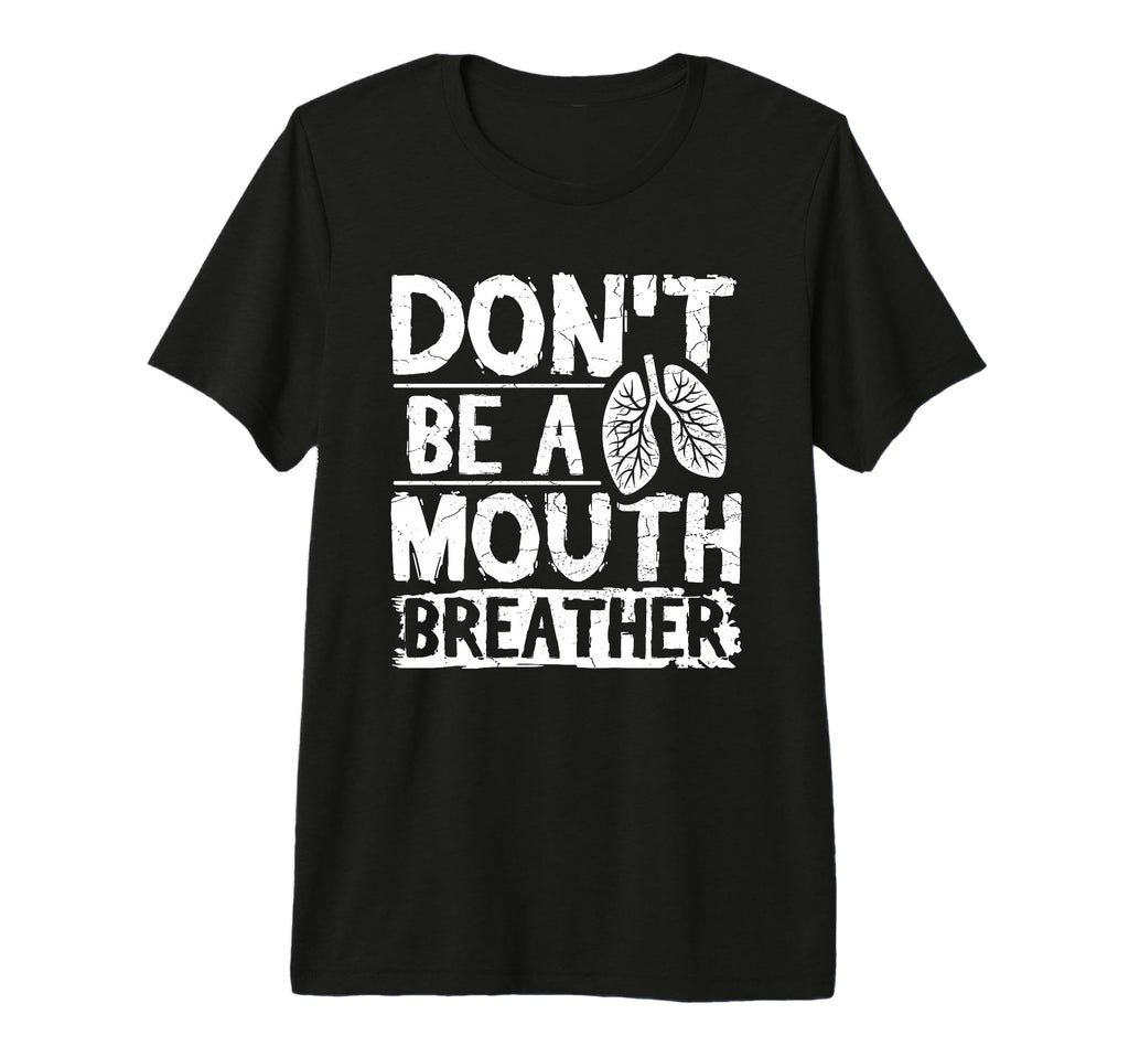 Dont Be Mouth Breather Breathwork T-Shirt - Aesthetic Graphic Men Women - T-Shirt, Sweatshirt, Hoodie