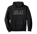 Relax Statement Self Care Meditation Hoodie - Streetwear Style for Adults - T-Shirt, Sweatshirt, Hoodie