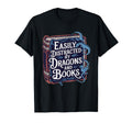 Easily Distracted Dragons And Books Nerd T-Shirt - Custom Art Print Unisex - T-Shirt, Sweatshirt, Hoodie