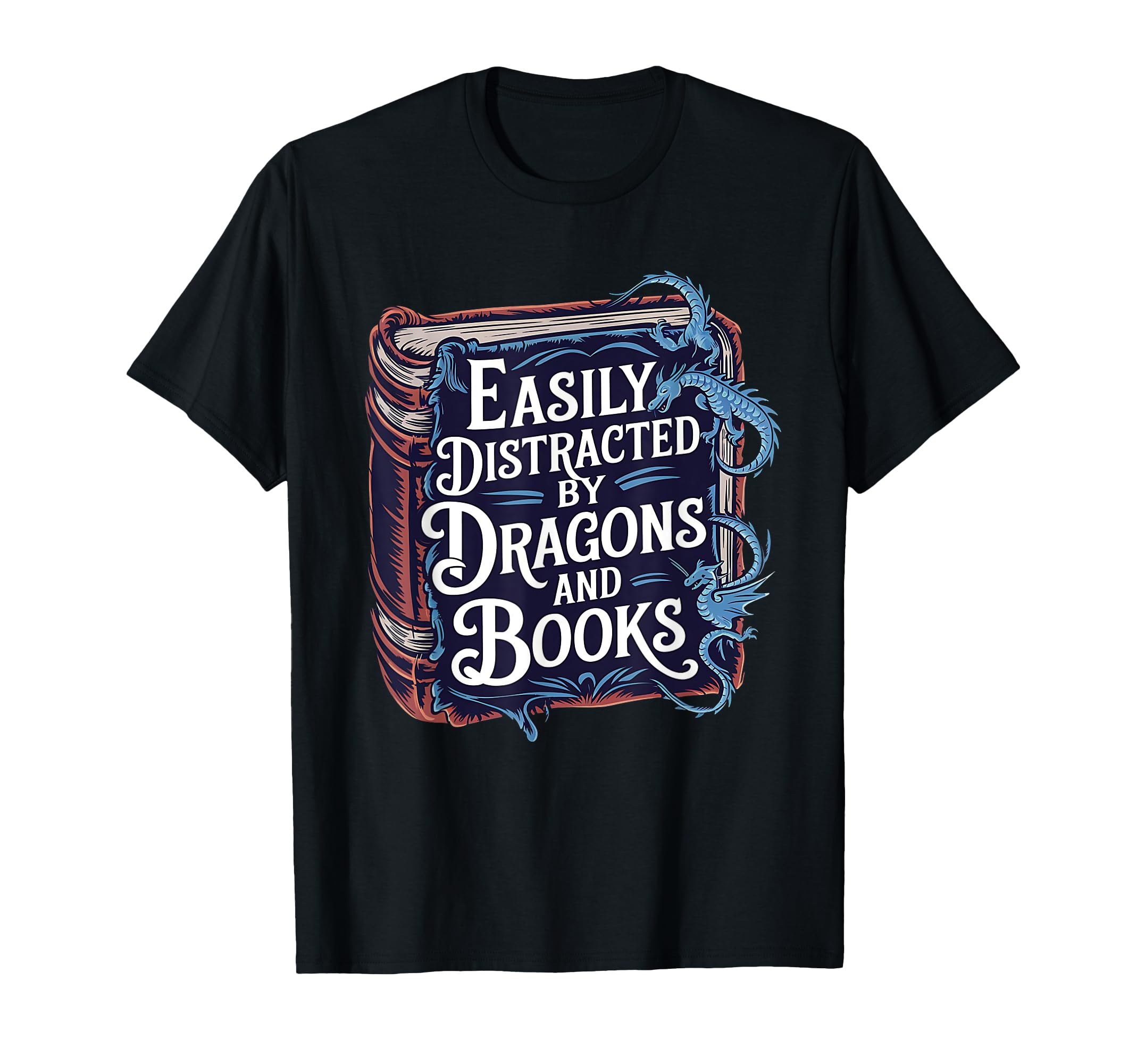 Easily Distracted Dragons And Books Nerd T-Shirt - Custom Art Print Unisex - T-Shirt, Sweatshirt, Hoodie