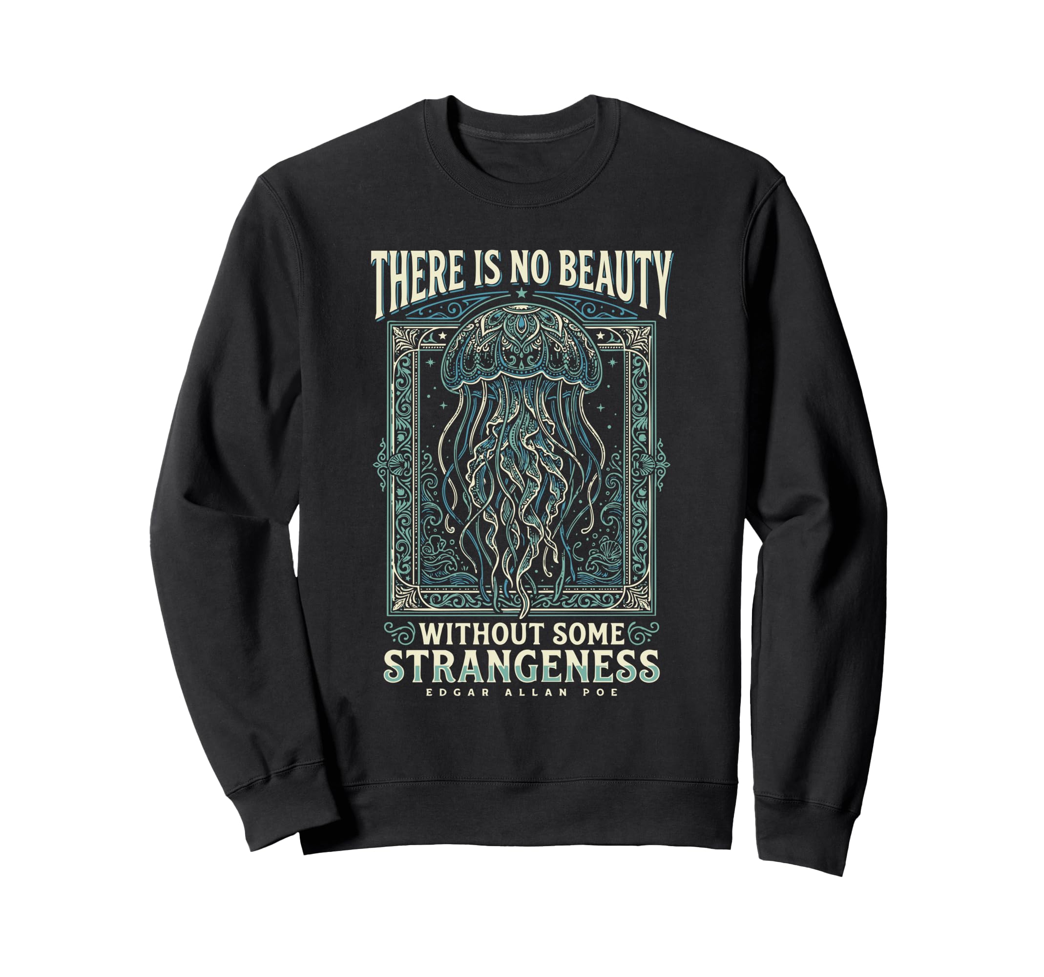 There Is No Beauty Without Sweatshirt - Casual Everyday Wear Unisex - T-Shirt, Sweatshirt, Hoodie