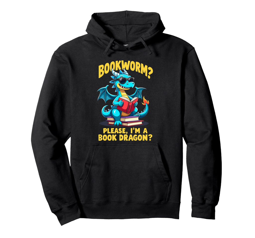 Bookworm Please Im Book Dragon Hoodie - Unique Graphic for Adults - T-Shirt, Sweatshirt, Hoodie