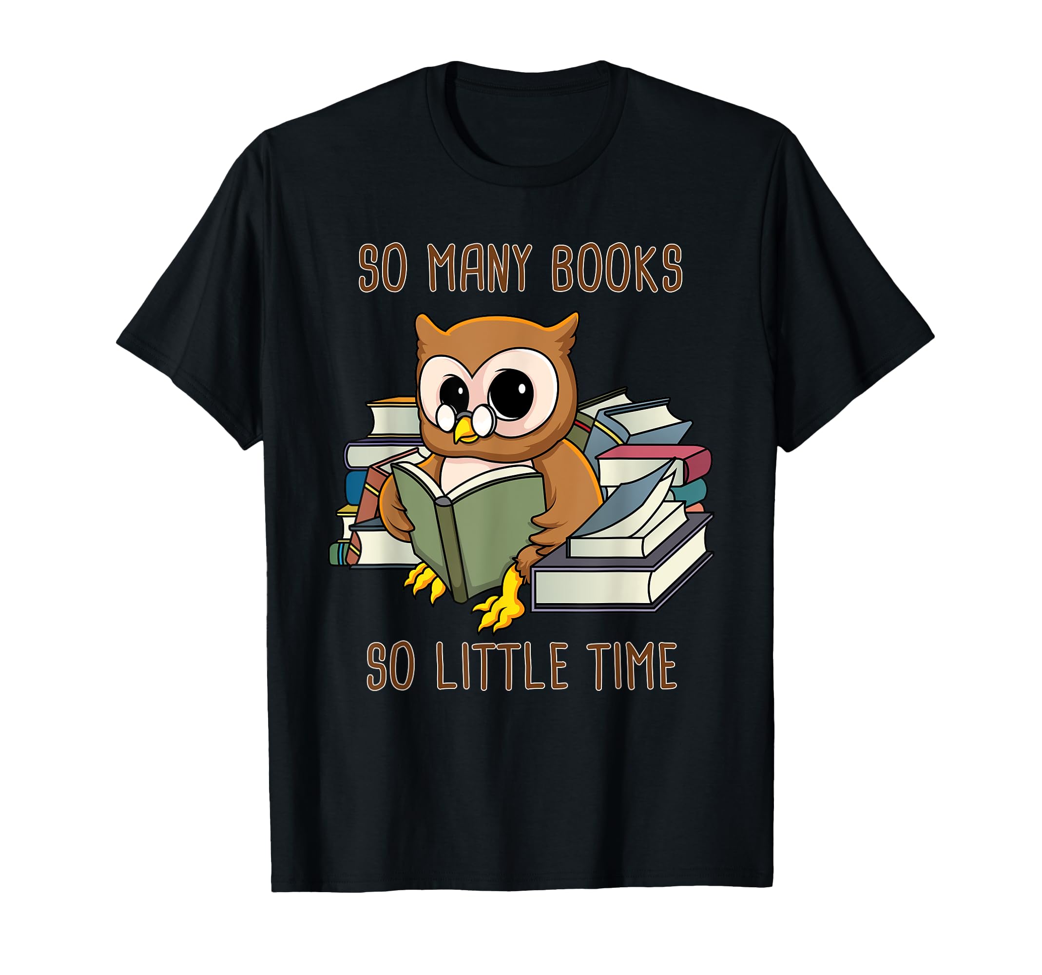 So Many Books Reading Night Owl So T-Shirt - Streetwear Style Unisex - T-Shirt, Sweatshirt, Hoodie
