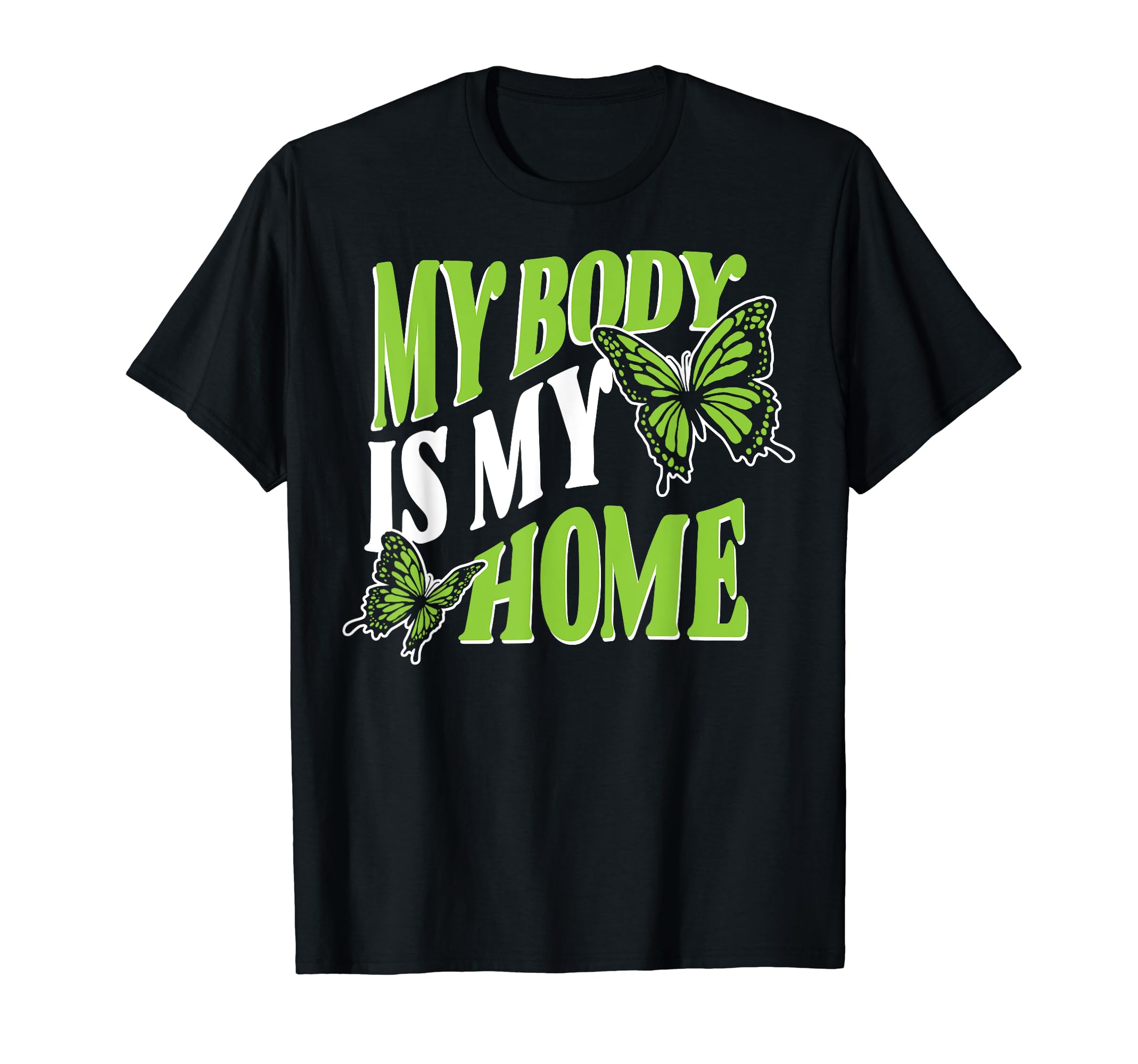 My Body Is My Home Depression Mental T-Shirt - Novelty Apparel for Adults - T-Shirt, Sweatshirt, Hoodie